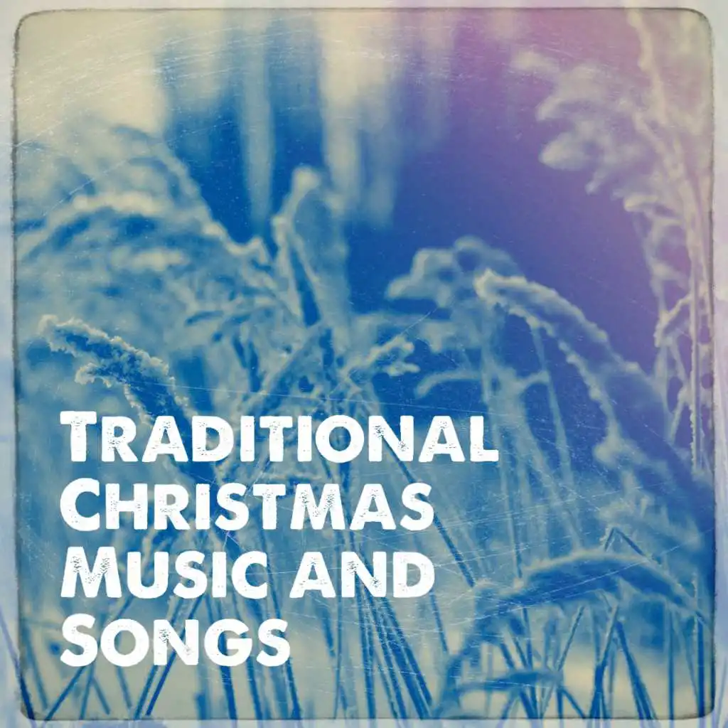 Traditional Christmas Music and Songs