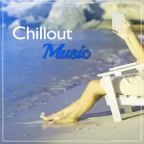 Chillout Music – Party Songs, Chill Lounge, Crazy Time, Morning Meditation