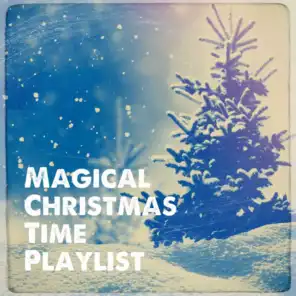 Magical Christmas Time Playlist