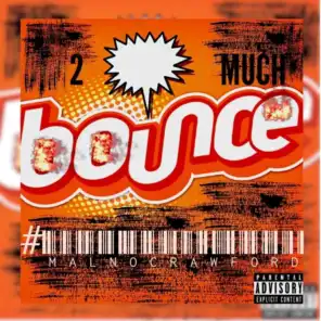 2 MUCH BOUNCE