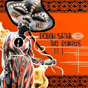 Boddhi Satva The Remixes Pt. 1