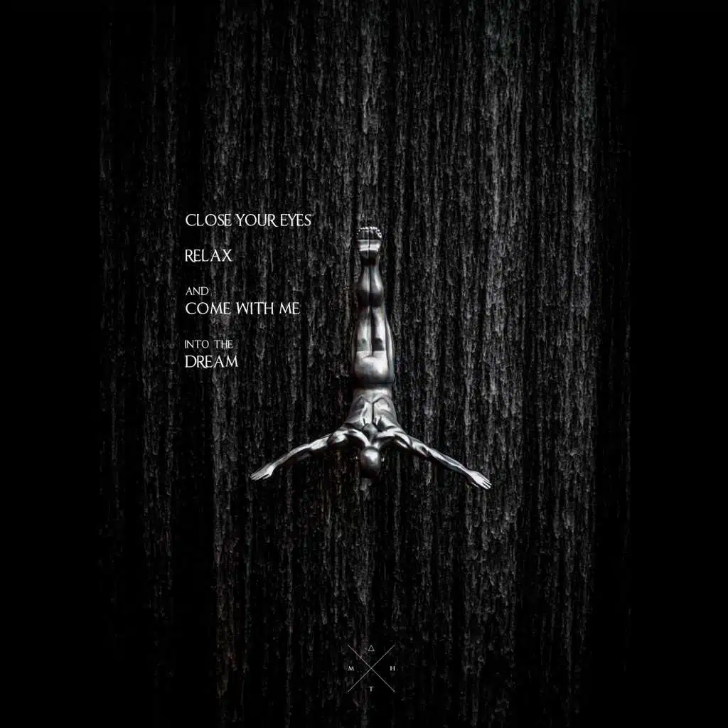 Close Your Eyes, Relax, and Come with Me into the Dream