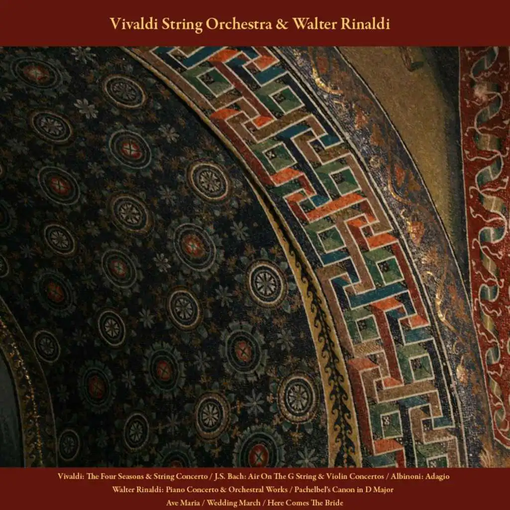 Vivaldi: the Four Seasons & String Concerto / J.S. Bach: Air On the G String & Violin Concertos / Albinoni: Adagio / Walter Rinaldi: Piano Concerto & Orchestral Works / Pachelbel’ Canon in D Major / Ave Maria / Wedding March / Here Comes the Bride