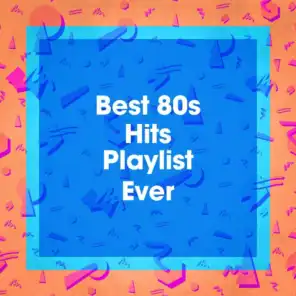 Best 80S Hits Playlist Ever