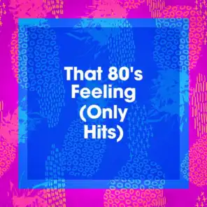 That 80's Feeling (Only Hits)