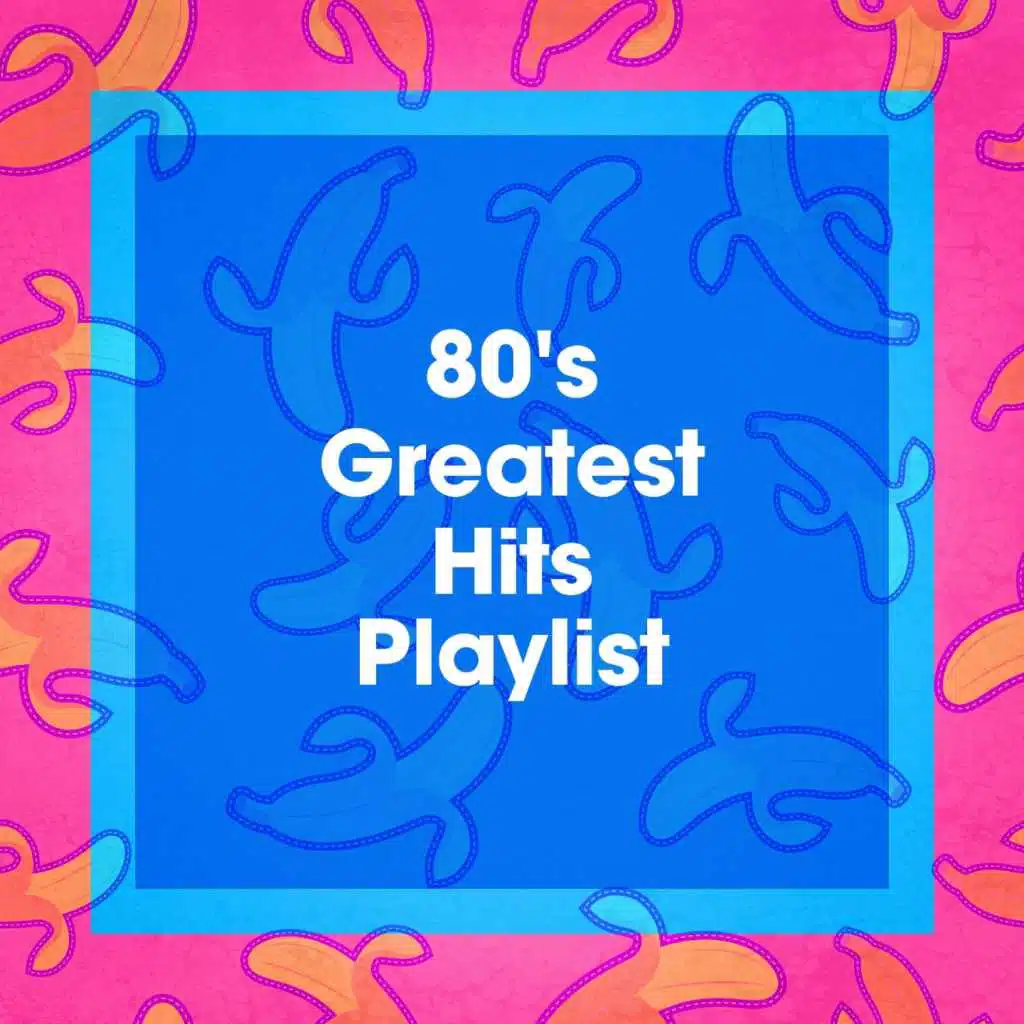 80's Greatest Hits Playlist