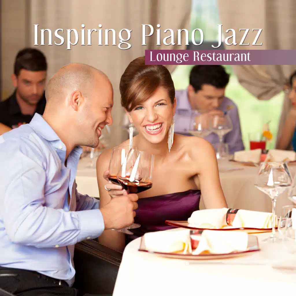 Inspiring Piano Jazz: Lounge Restaurant