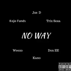 No Way (feat. Weezo, Trix Sosa, Don EE, Kano & Kojo Funds)