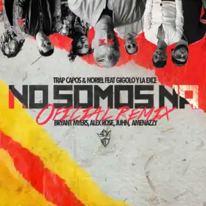 No Somos Ná (Remix) [feat. Gigolo y La Exce, Bryant Myers, Alex Rose, Juhn & Amenazzy]