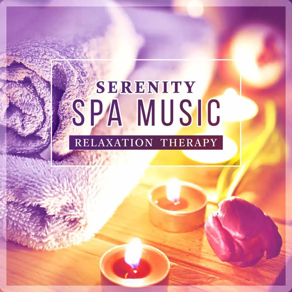 Serenity Spa Music (Massage & Relax)