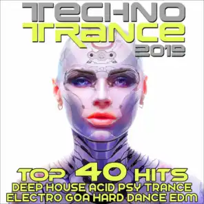 Techno Trance 2019 - Top 40 Hits Deep House, Acid Psytrance, Electro Goa Hard Dance, EDM