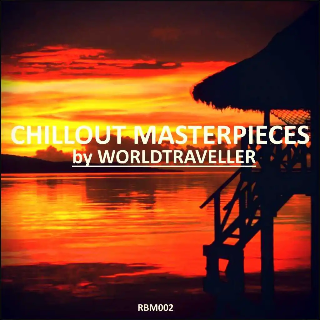 Chillout Masterpieces by Worldtraveller