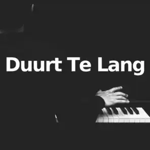 Duurt Te Lang (Piano Version)