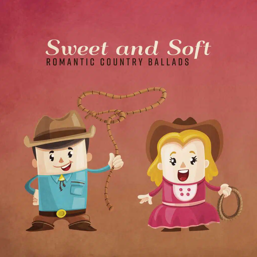 Sweet and Soft: Romantic Country Ballads