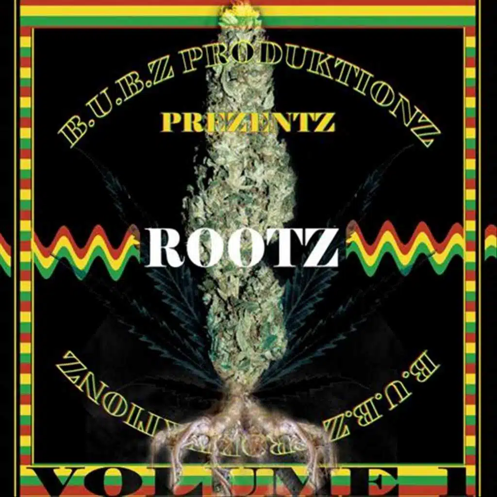 B.U.B.Z Produktionz Prezentz Rootz, Vol. 1