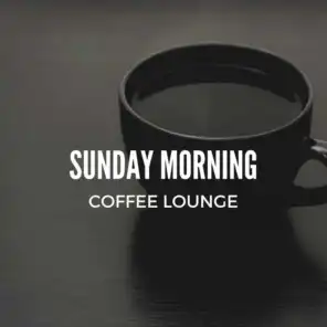 Sunday Morning Coffee Lounge