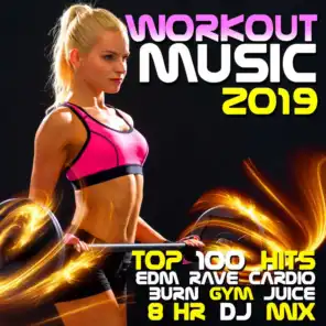 Workout Music 2019 Top 100 EDM Rave Hits Cardio Burn Gym Juice (2 Hr DJ Mix)