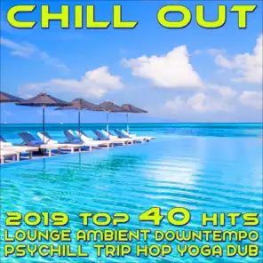 Chill Out 2019 Best of Top 40 Hits, Lounge, Ambient, Downtempo, Psychill, Trip Hop, Yoga, Dub