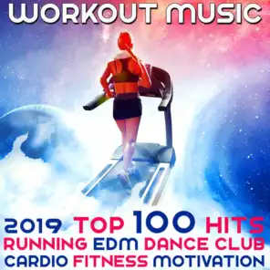 Workout Music 2019 Top 100 Hits Running EDM Dance Club Cardio Fitness Motivation