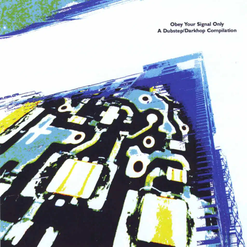 Obey Your Signal Only: A Dubstep / Darkhop Compilation