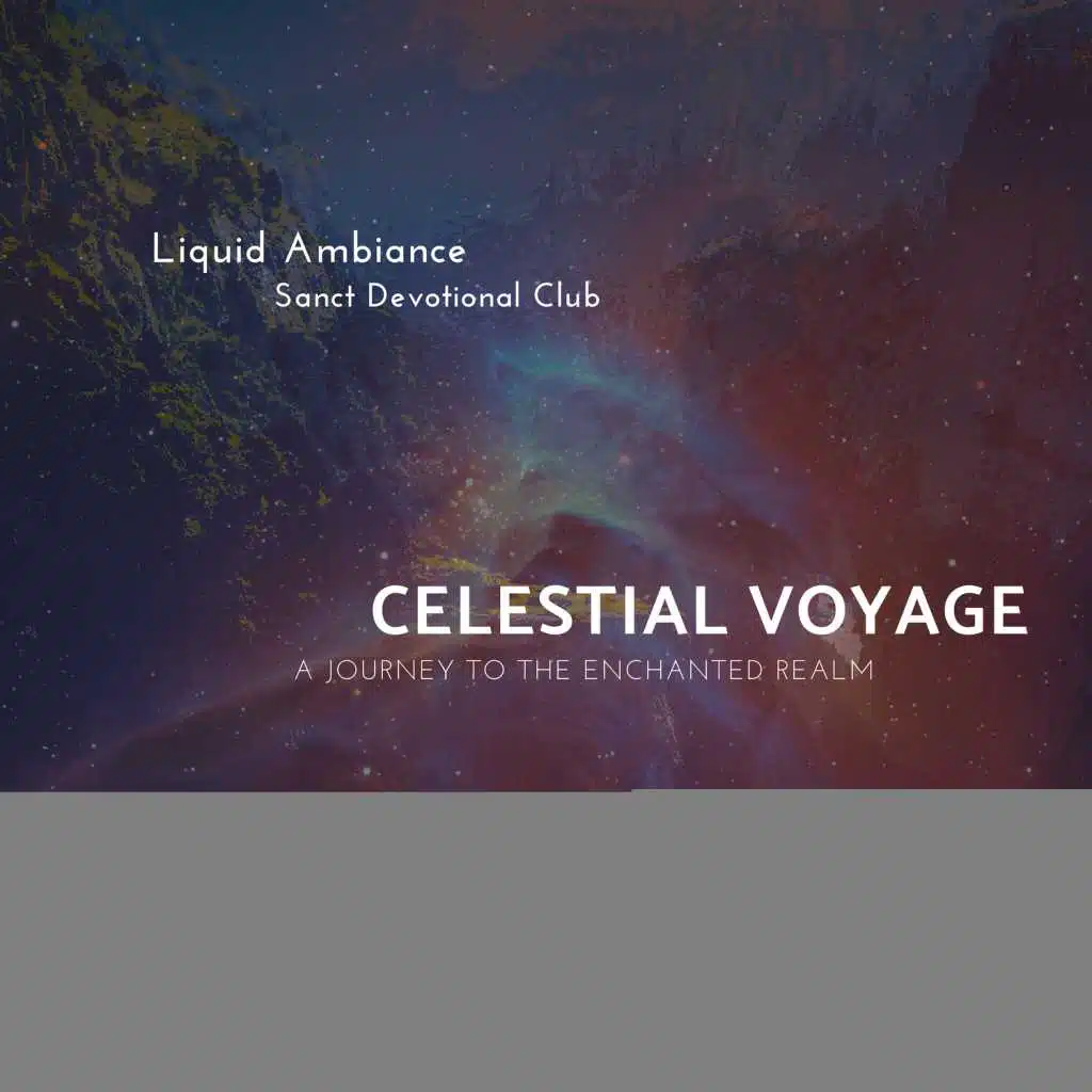 Celestial Voyage - A Journey To The Enchanted Realm