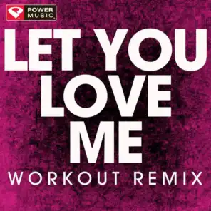 Let You Love Me (Workout Remix)