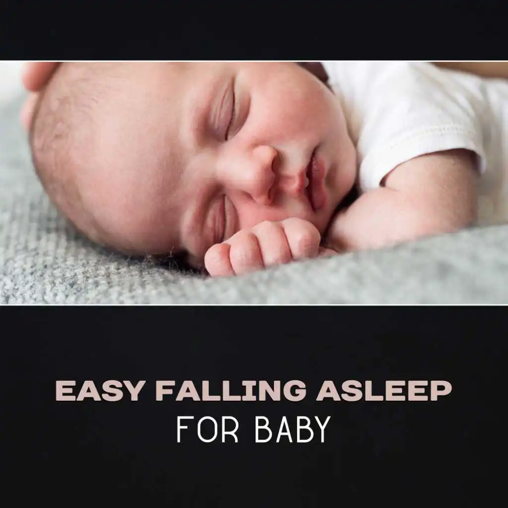 Easy Falling Asleep for Baby – Soothing Sounds for Infants, Easy Listening Music, Peaceful Sleep, Restful Night