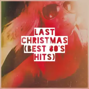 Last Christmas (Best 80's Hits)