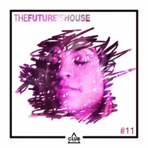 The Future is House #11