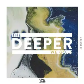 The Deeper We Go..., Vol. 37