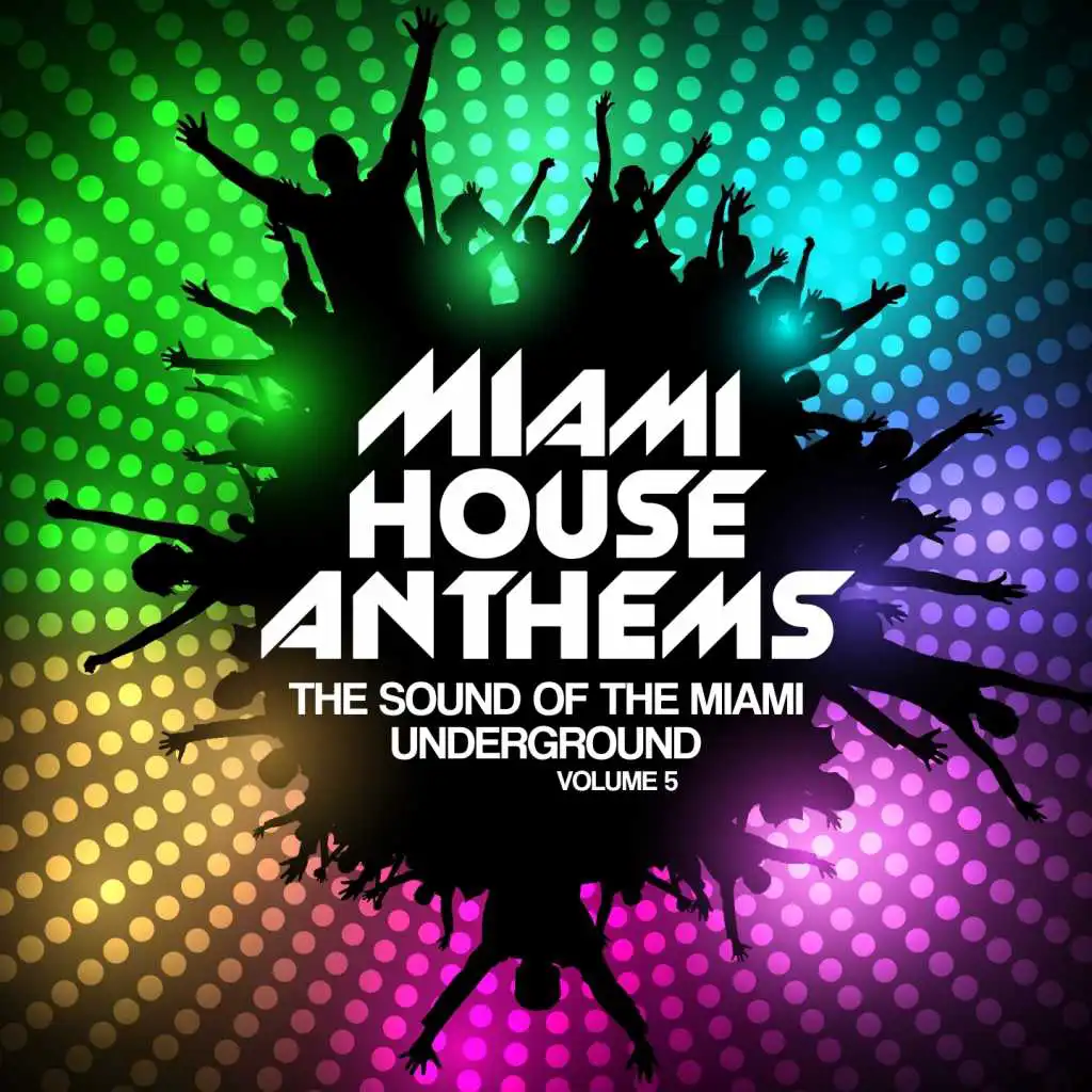 Miami House Anthems, Vol. 5 (The Sound of the Miami Underground)