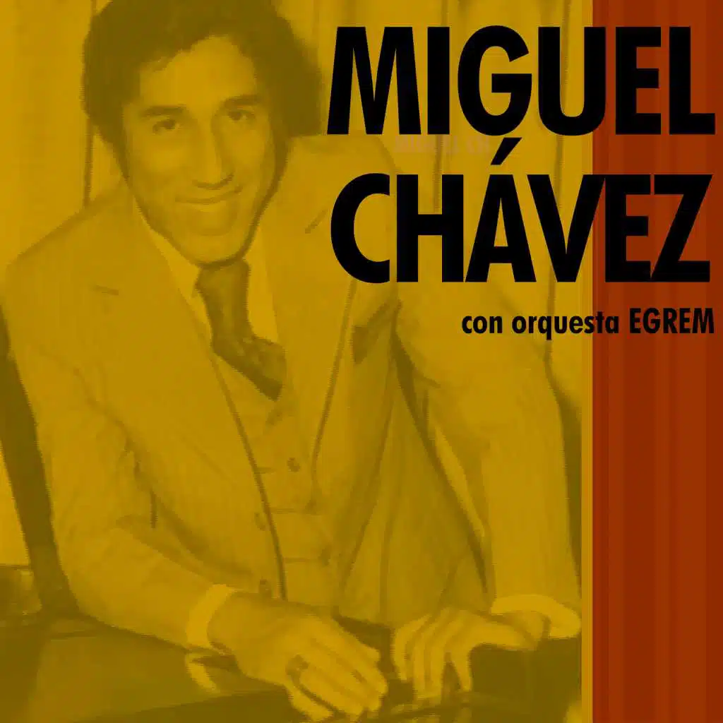 Miguel Chávez (Remasterizado)