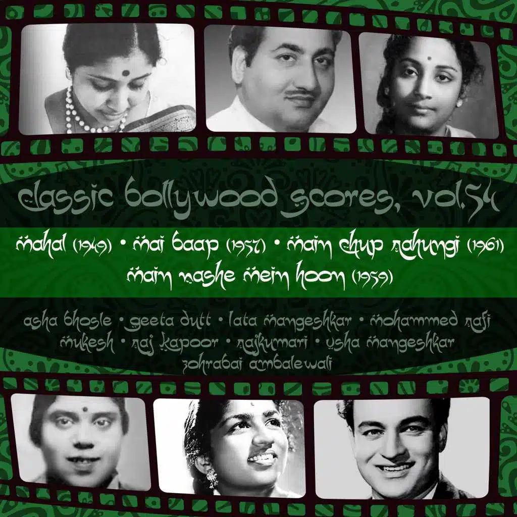 Classic Bollywood Scores, Vol. 54: Mahal (1949), Mai Baap [1957], Main Chup Rahungi [1961], Main Nashe Mein Hoon [1959]