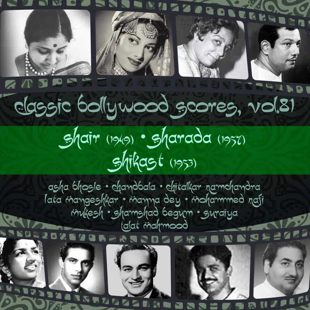 Classic Bollywood Scores, Vol. 81: Shair (1949), Sharada [1957], Shikast [1953]