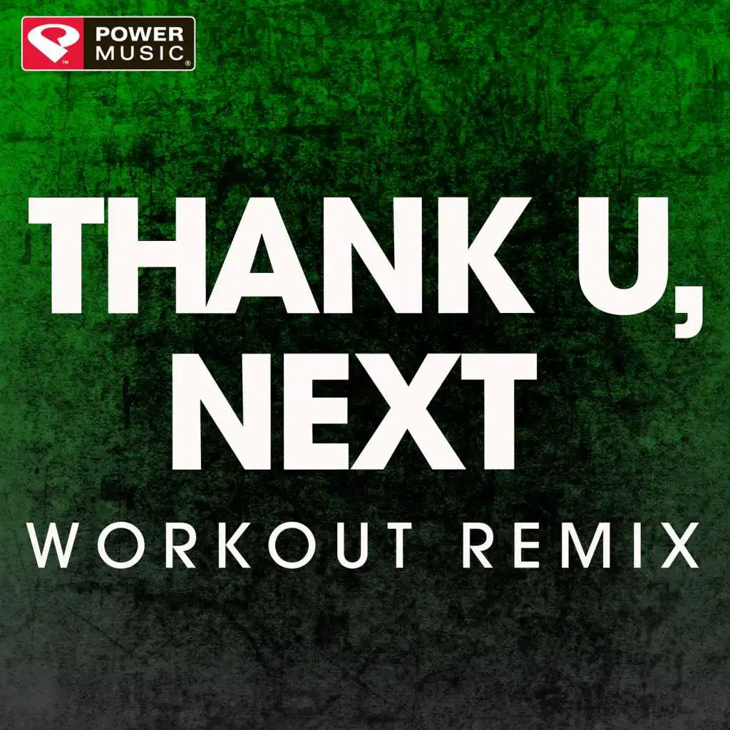 Thank U, Next (Workout Remix)