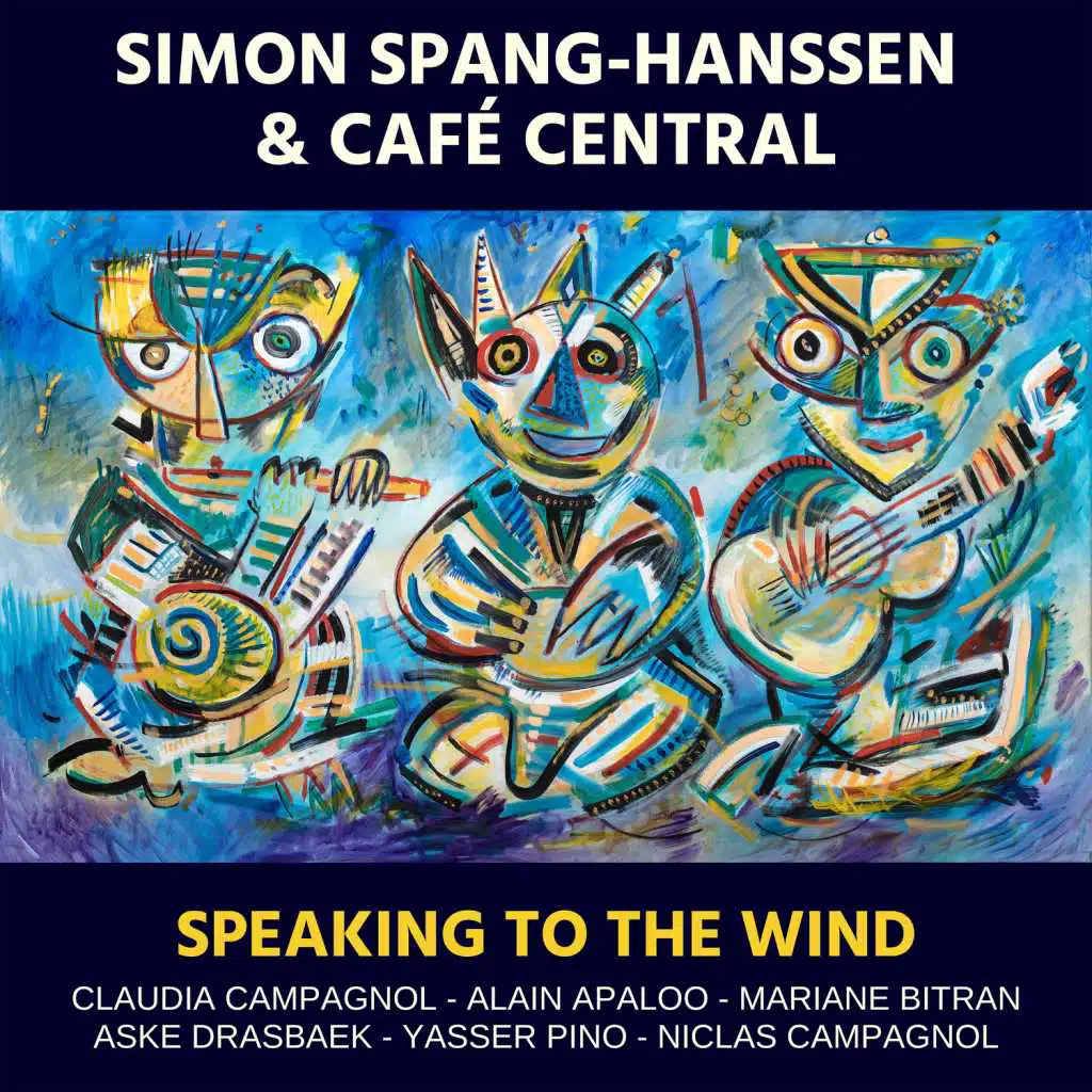 Speaking to the Wind (feat. Alain Apaloo, Claudia Campagnol, Mariane Bitran, Niclas Campagnol, Aske Drasbæk & Yasser Pino)
