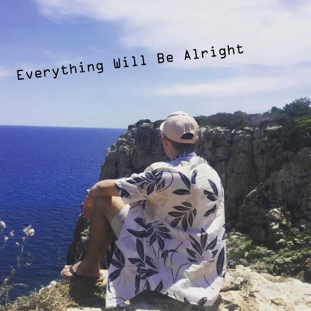 Everything Will Be Alright