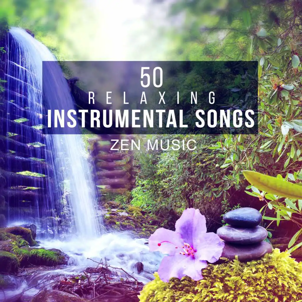 50 Relaxing Instrumental Songs - Native American Flutes & Sounds of Nature for Spa, Asian Zen Meditation Music for Yoga and Deep Sleep