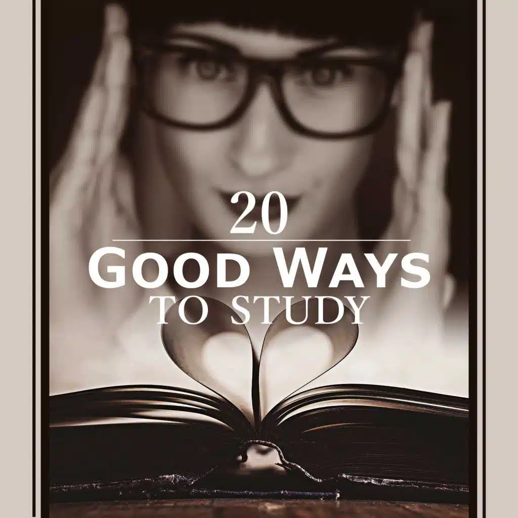 20 Good Ways to Study: Classical Music to Concentrate, Work, Read, Focus, Learn
