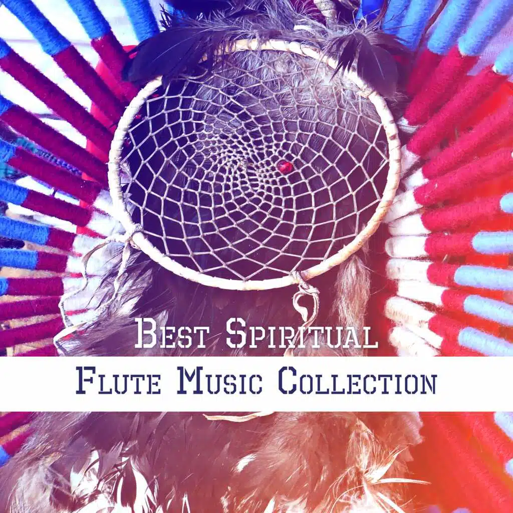 Best Spiritual Flute Music Collection: Instrumental Music for Meditation, Sleep, Spa, Yoga, Study, Relaxation, Reiki, Therapy, Pregnancy, Massage, Chakra