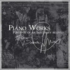 Piano Works: Portrait of an Imaginary Beloved