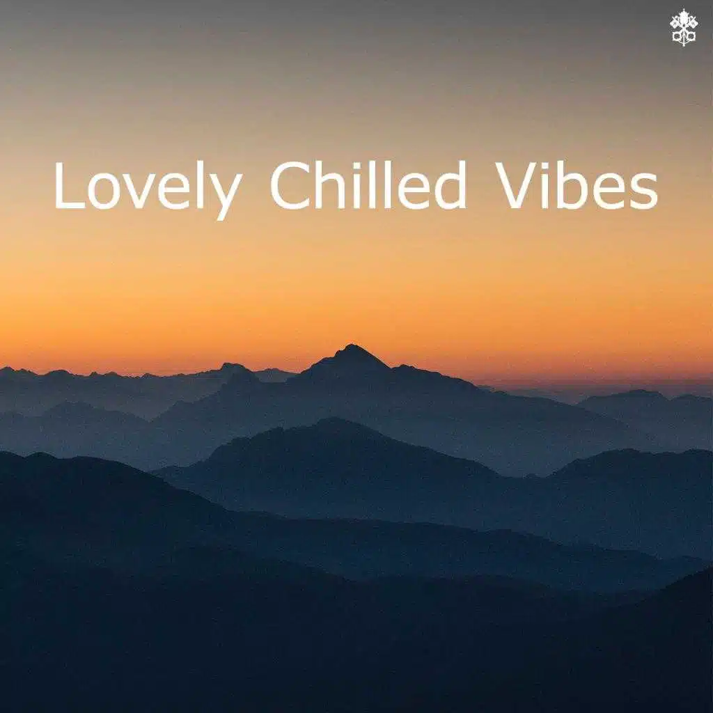 Lovely Chilled Vibes