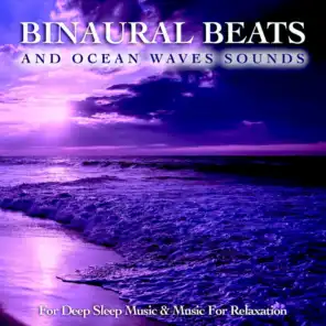 Sleeping Music: Binaural Beats & Ocean Waves Sounds For Deep Sleep Music & Music For Relaxation