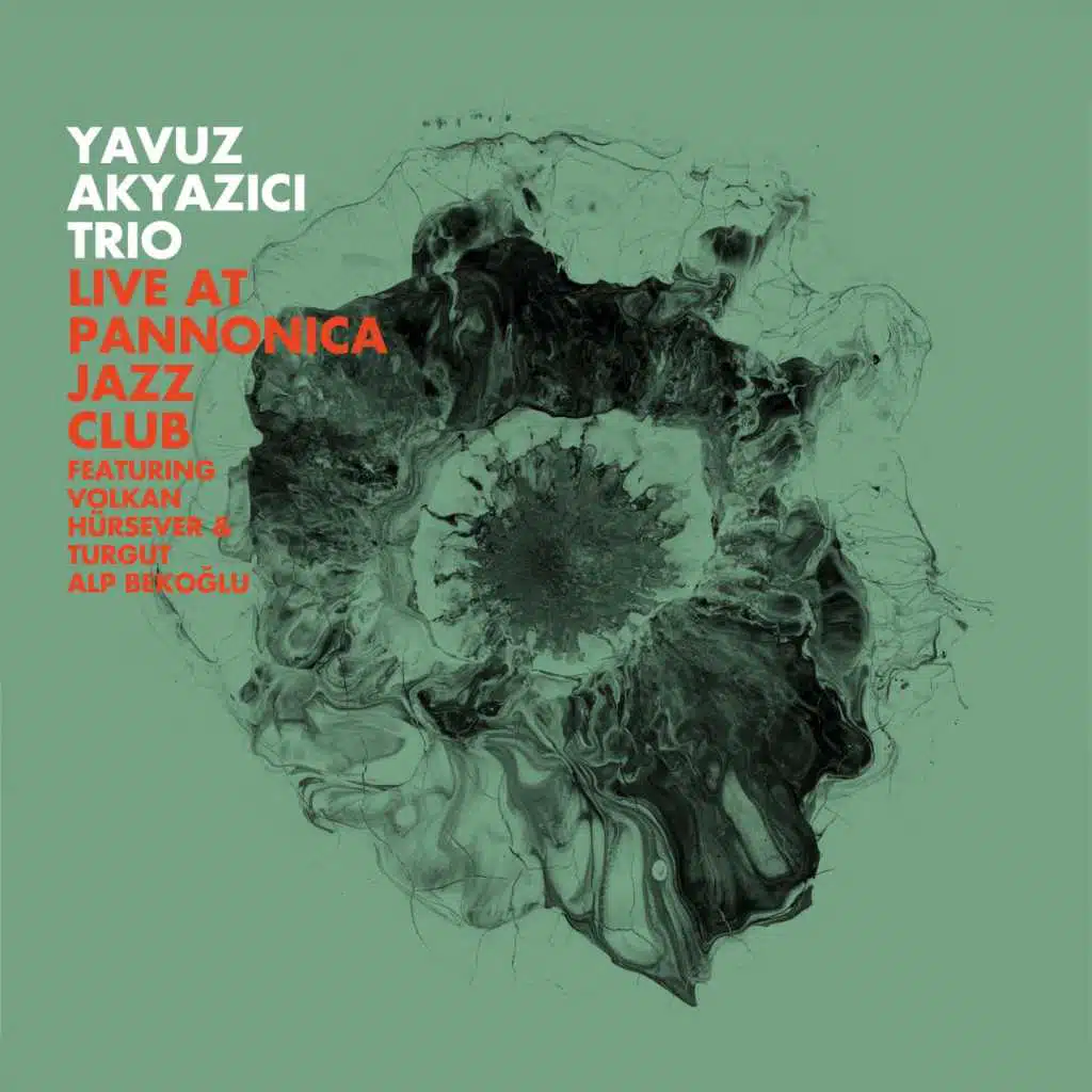 Live at Pannonica (Live at Pannonica Jazz Club) [feat. Volkan Hürsever & Turgut Alp Bekoğlu]