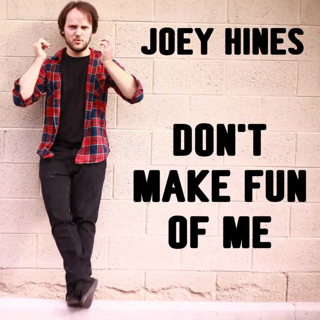 Don't Make Fun of Me