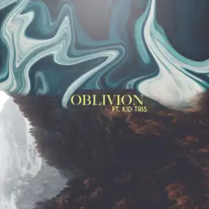 Oblivion (feat. Kid Tris)