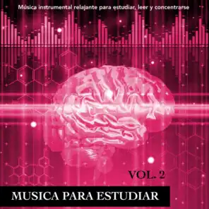 Musica para estudiar: Música instrumental relajante para estudiar, leer y concentrarse, Vol. 2