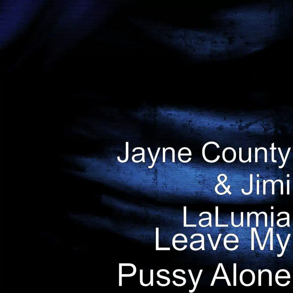 Leave My Pussy Alone