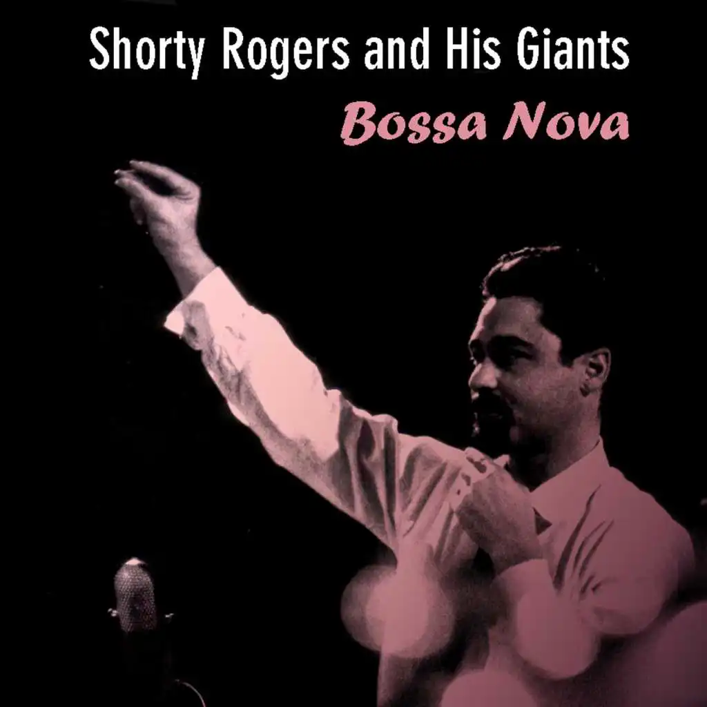 Shorty Rogers and His Giants: Bossa Nova