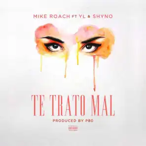 Te Trato Mal (feat. Shyno & YL)